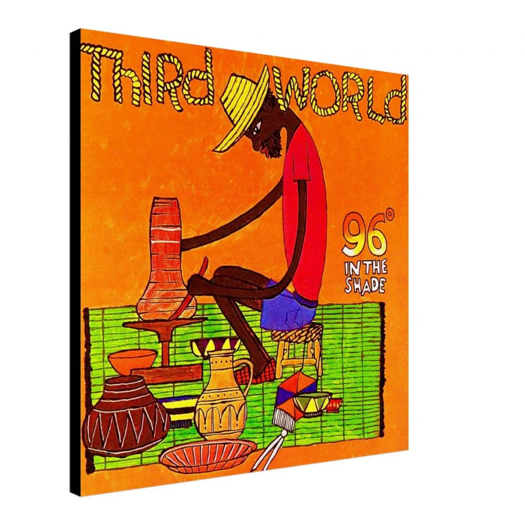 Third World – 96 Degrees in the Shade on Canvas